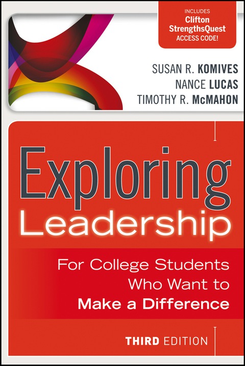 Exploring Leadership: For College Students Who Want to Make a Difference